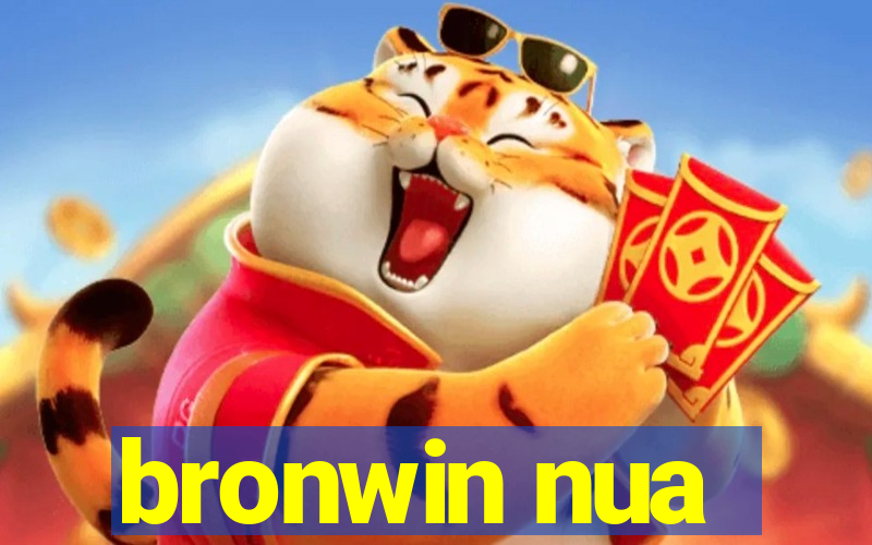 bronwin nua